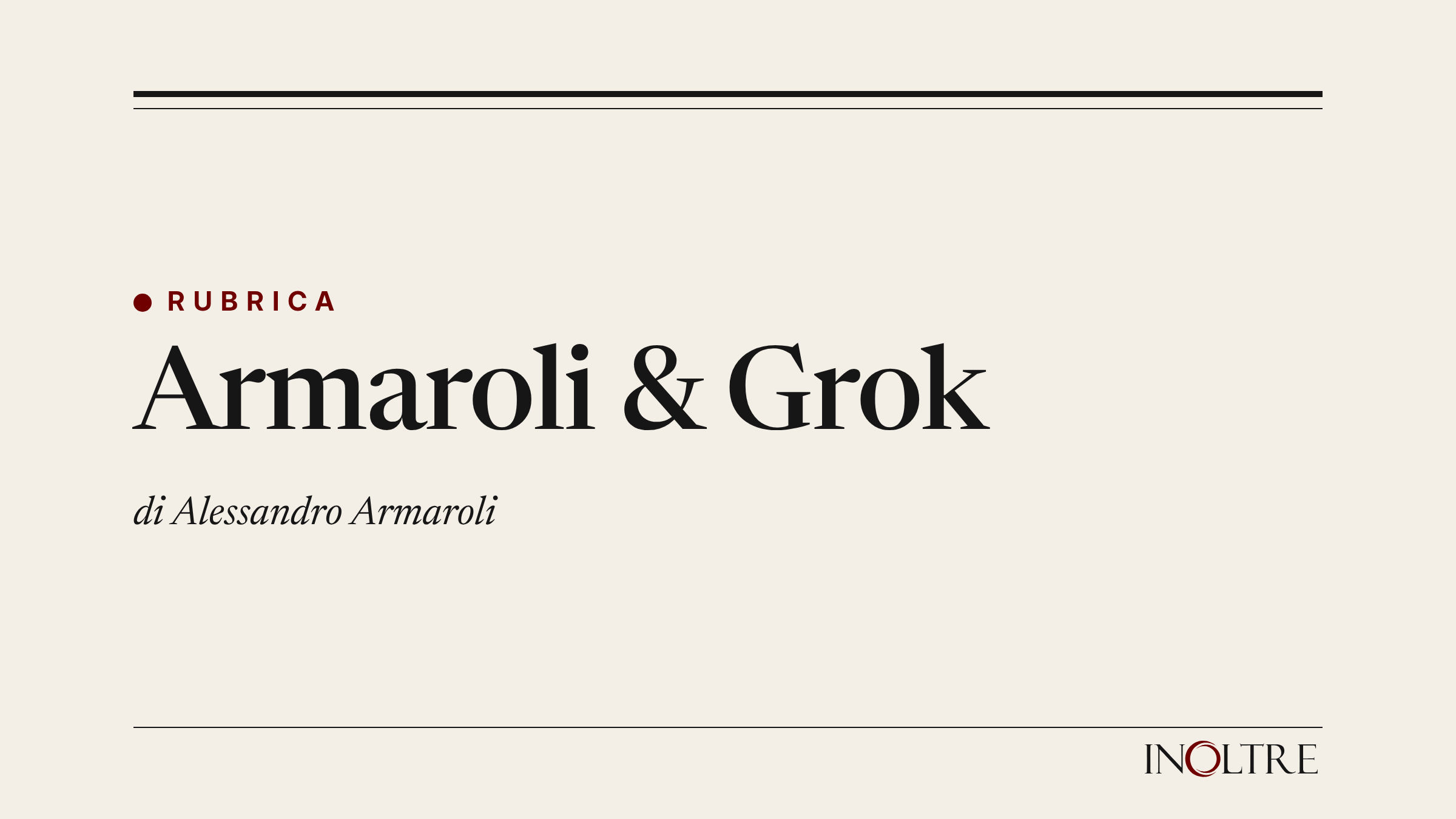 Testatina della rubrica «Armaroli & Grok» di InOltre, di Alessandro Armaroli.