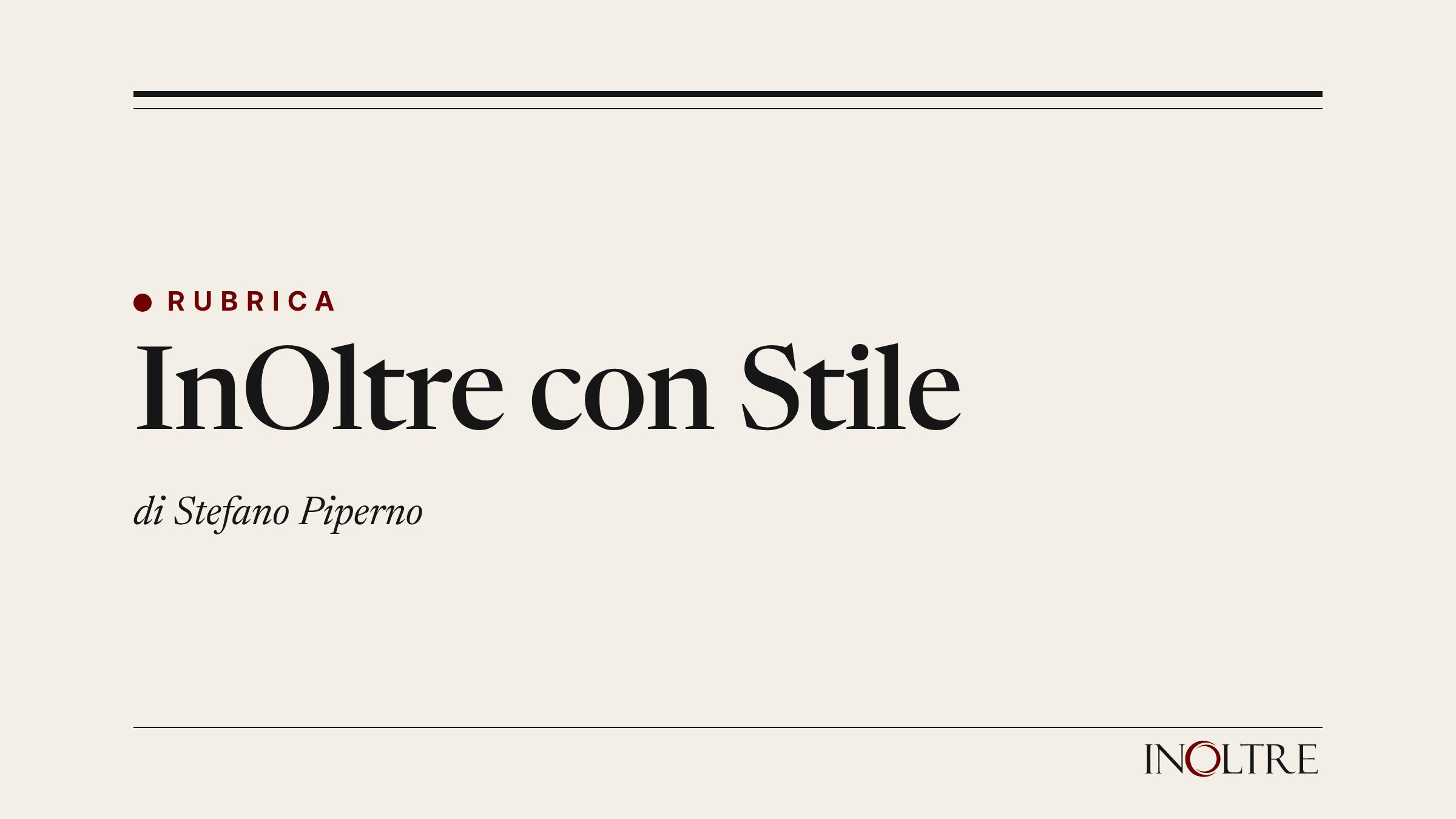 Testatina della rubrica «InOltre con Stile» di InOltre, di Stefano Piperno.