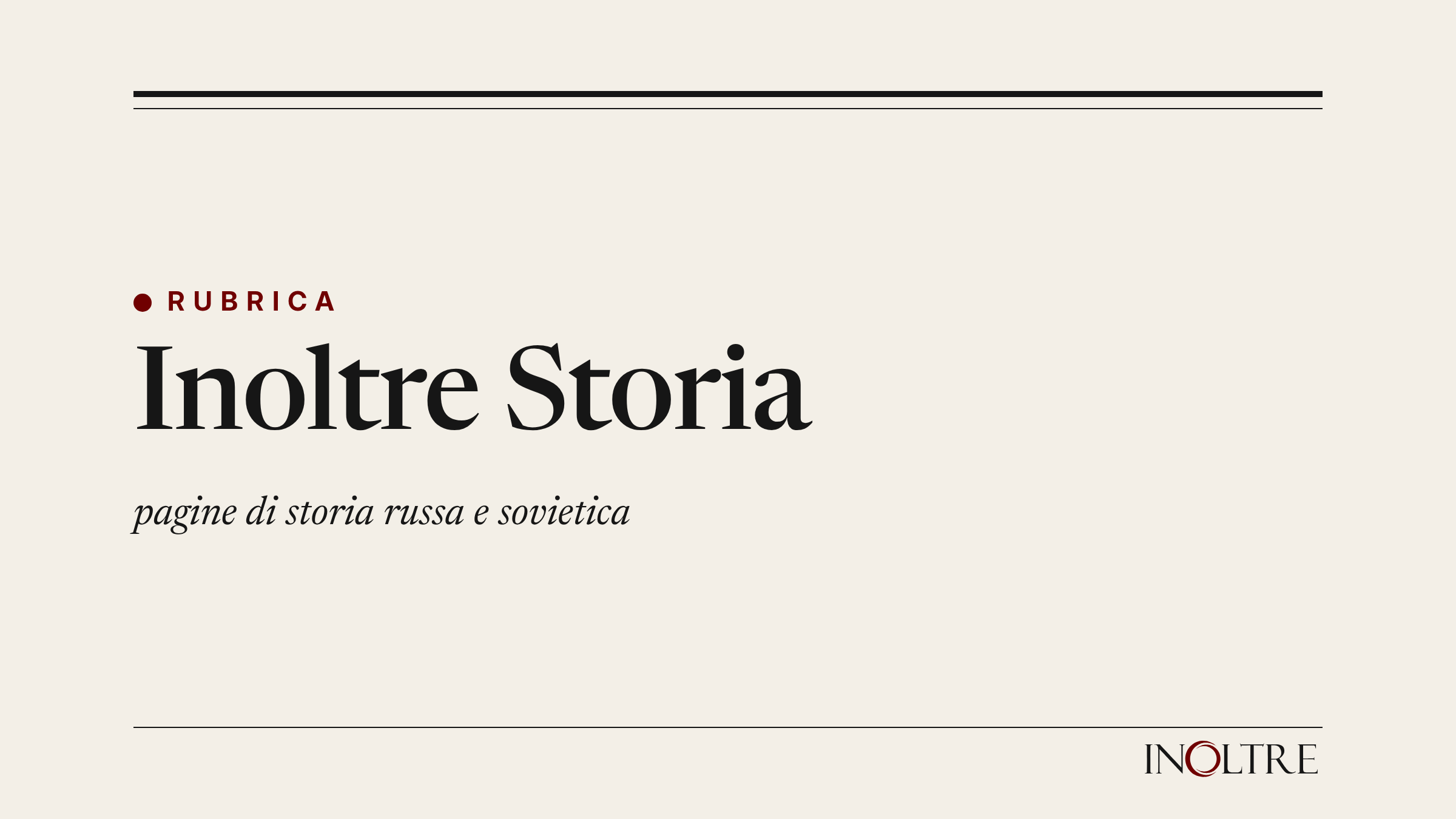 Testatina della rubrica «Inoltre Storia» di InOltre, pagine di storia russa e sovietica.
