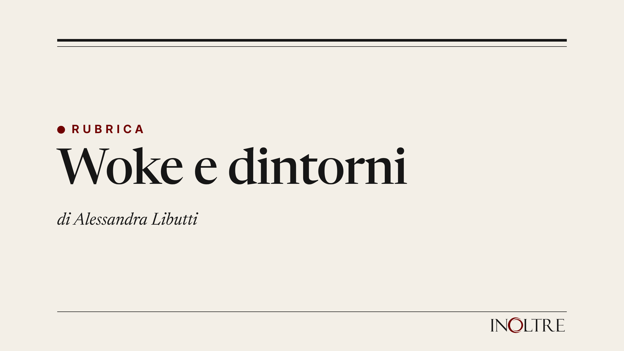 Testatina della rubrica «Woke e dintorni» di InOltre, di Alessandra Libutti.