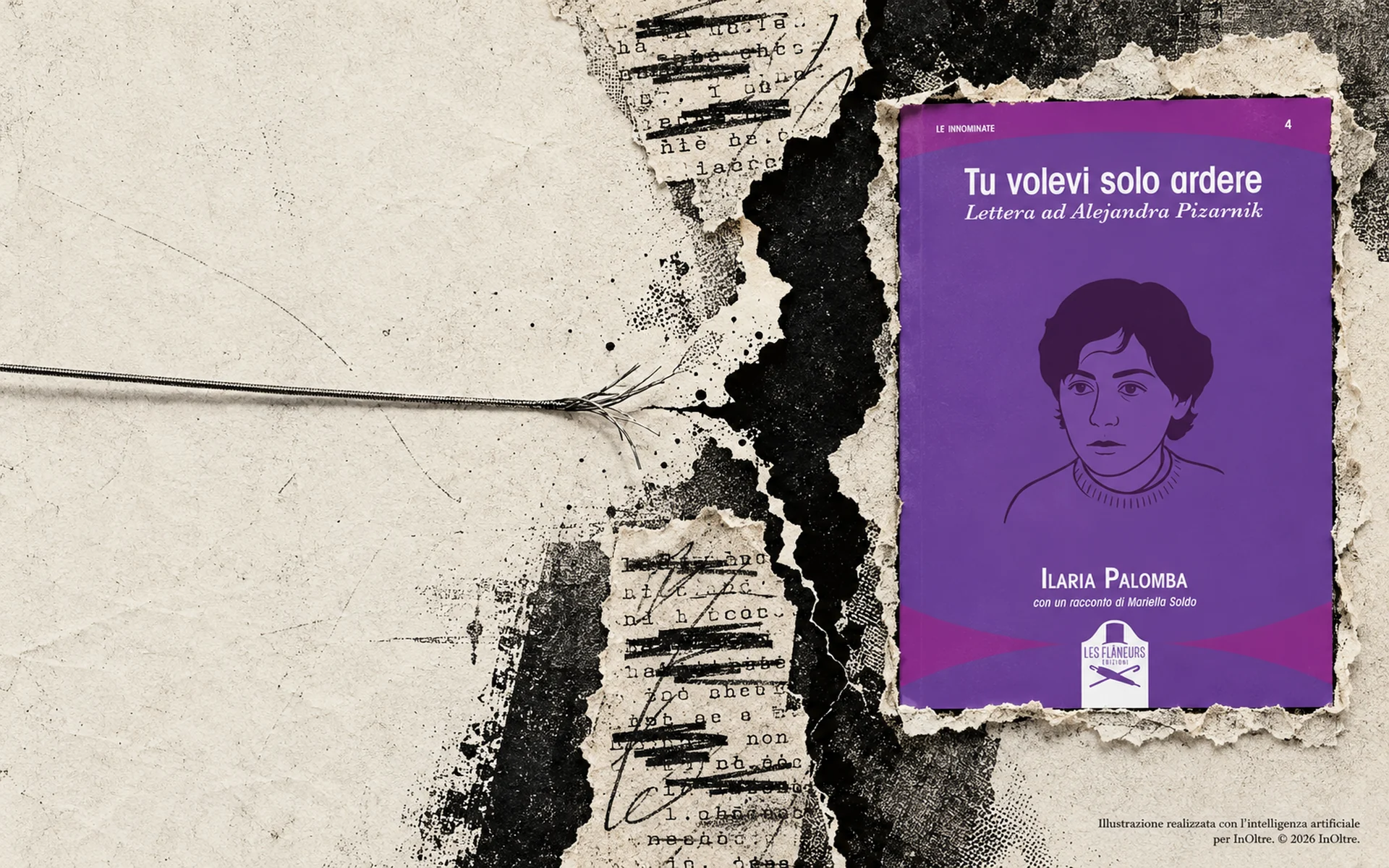Copertina di “Tu volevi solo ardere” di Ilaria Palomba incastonata in un collage di carta lacerata, frammenti dattiloscritti e una corda spezzata.